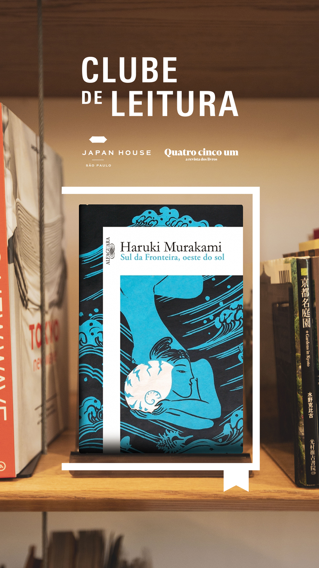 Clube de Leitura Japan House São Paulo + Quatro Cinco Um: 'Sul da Fronteira, Oeste do Sol', de Haruki Murakami