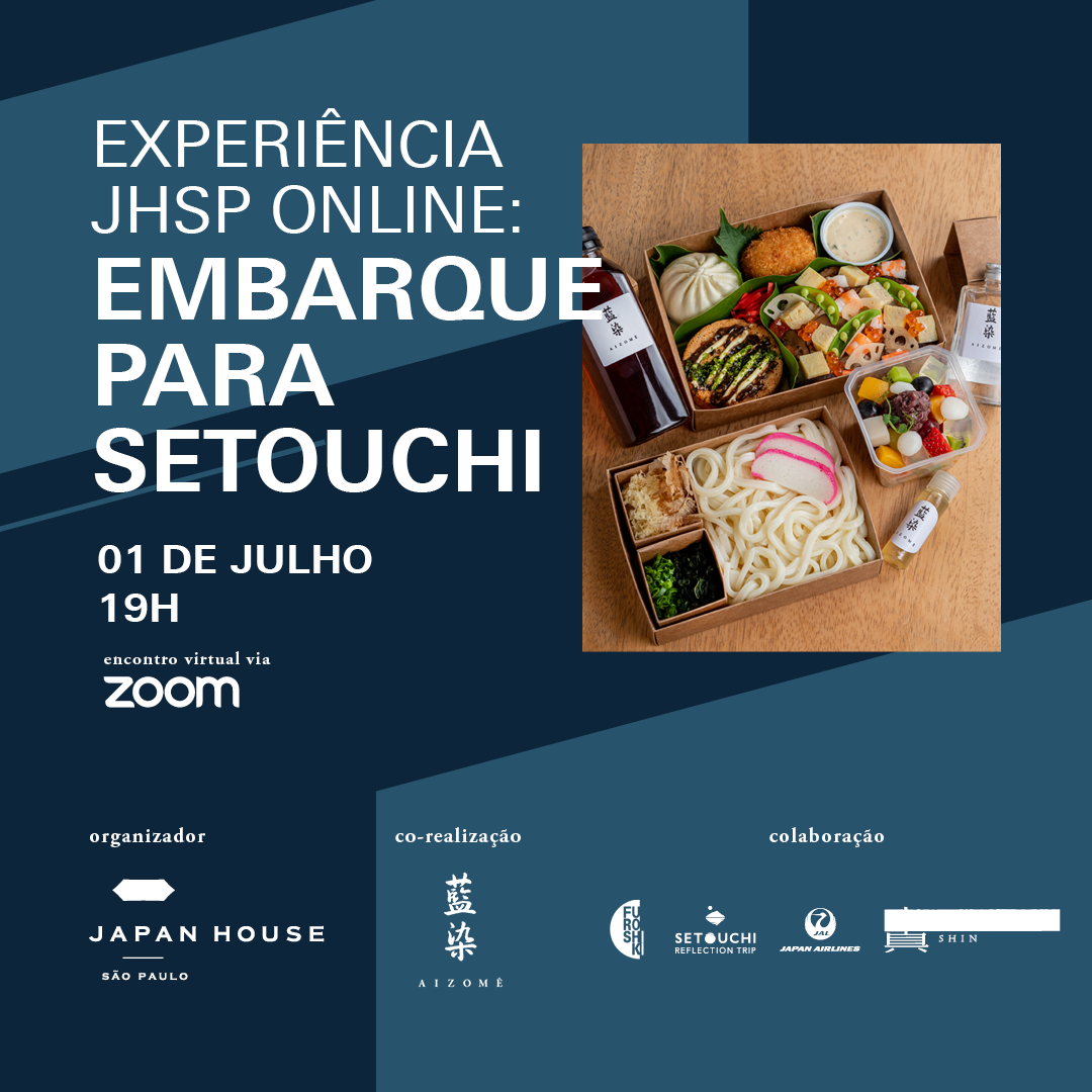 Banner informativo. Experiência JHSP Online: Embarque para Setouchi. 01 de julho, às 19h, na plataforma Zoom. Ao lado direito, foto de caixas com comidas coloridas e algumas garrafas com líquidos, sobre uma mesa de madeira. O fundo da imagem é azul. 