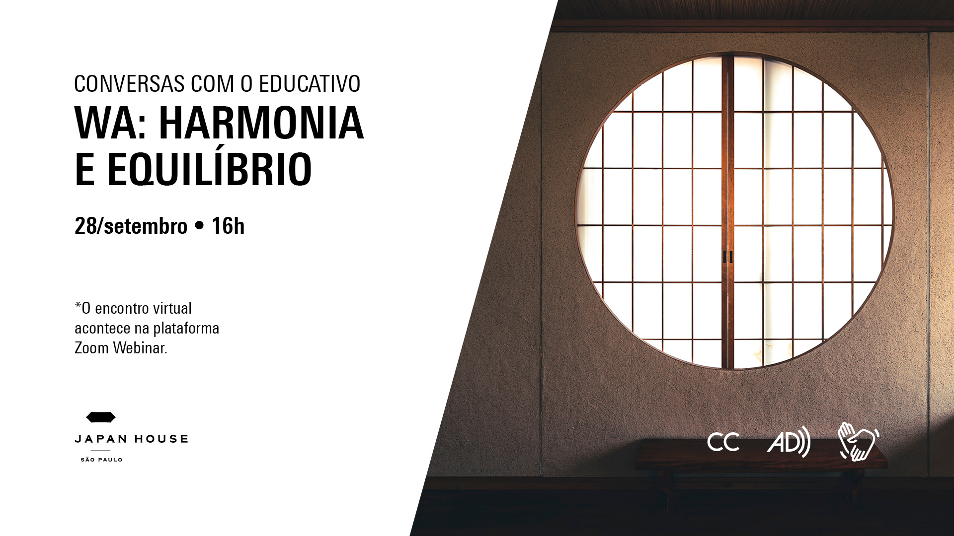 Banner informativo.  Conversas com o Educativo | Wa: Harmonia e Equilíbrio, 28 de setembro, às 16h. Ícones de acessibilidade: Closed Caption, Audiodescrição e Libras. Ao lado direito, foto de janela redonda com portas de papel em sala japonesa.