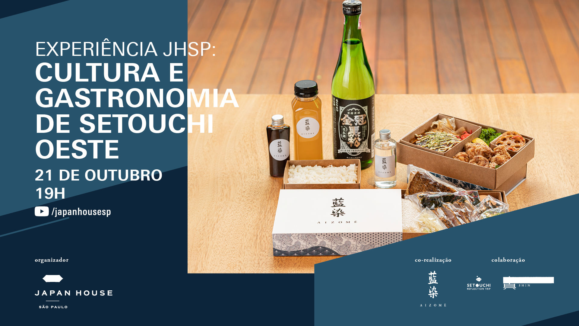 Banner informativo. Experiência JHSP: Cultura e Gastronomia de Setouchi Oeste. 21 de outubro às 19h, no YouTube da /japanhousesp. Ao lado direito, foto de garrafas de diferentes tamanhos e caixas de comidas sobre mesa de madeira clara. O fundo da imagem é azul. 