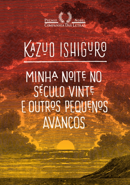 Capa do livro Minha noite no século vinte e outros pequenos avanços, de Kazuo Ishiguro
