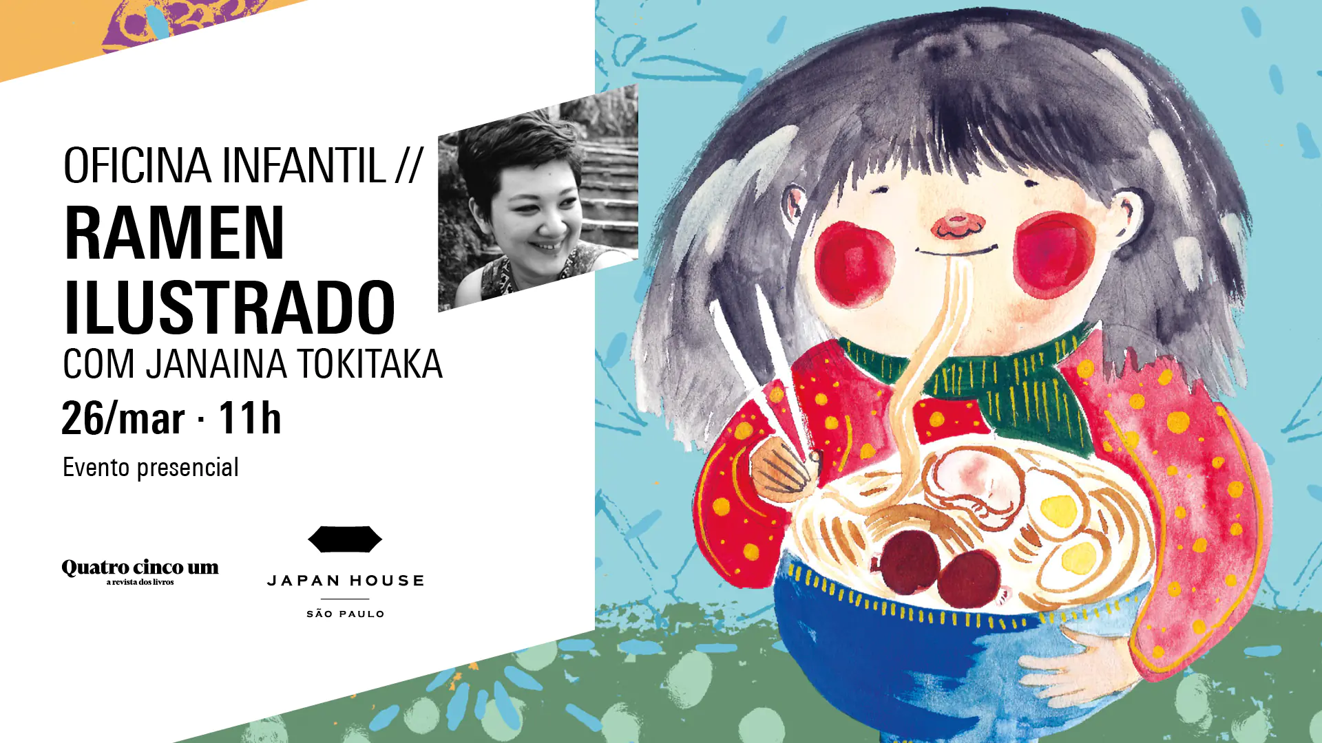 Card de divulgação de evento. À esquerda, com fundo branco e letras pretas, está o texto Oficina infantil: Ramen Ilustrado com Janaina Tokitaka, 26/mar · 11h, evento presencial. Abaixo, está o logo da Japan House São Paulo. À direita, está a imagem da capa do livro da autora Janaina Tokitaka. 